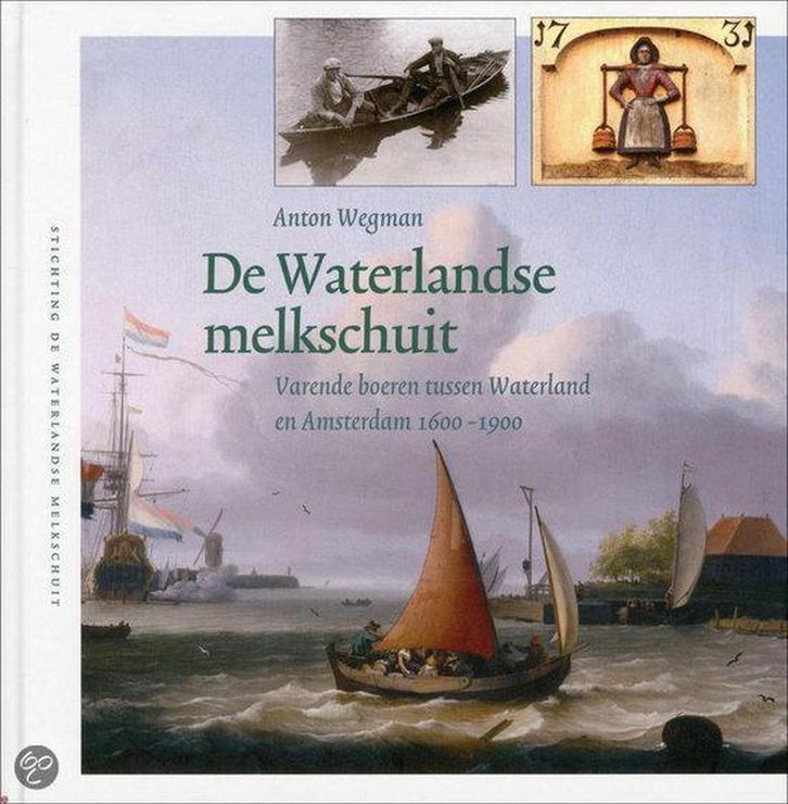 De Waterlandse Melkschuit 9789491185014 A. Wegman, Boeken, Geschiedenis | Stad en Regio, Zo goed als nieuw, Verzenden