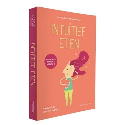 Intuïtief eten 9789082700299 Evelyn Tribole, Boeken, Kookboeken, Gelezen, Verzenden