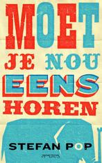 Moet je nou eens horen 9789044625318 Stefan Pop, Verzenden, Gelezen, Stefan Pop
