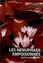 Les nénuphars empoisonnés  Poirey, Jean-Louis  Book, Poirey, Jean-Louis, Verzenden