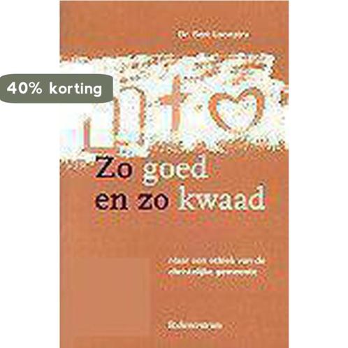 ZO GOED EN ZO KWAAD 9789023909651 B. Loonstra, Boeken, Filosofie, Gelezen, Verzenden
