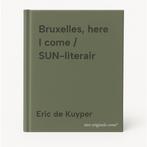 Bruxelles, here I come / SUN-literair 9789061683988, Boeken, Kinderboeken | Kleuters, Verzenden, Gelezen, Eric de Kuyper