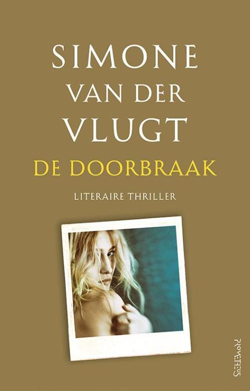 De doorbraak 9789044640960 Simone van der Vlugt, Boeken, Thrillers, Gelezen, Verzenden
