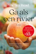 Ga als een rivier 9789021048352 Shelley Read, Boeken, Verzenden, Gelezen, Shelley Read