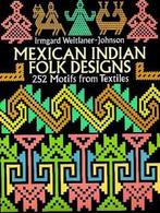 Mexican Indian Folk Designs 9780486275246, Boeken, Irmgard Weitlaner-Johnson, Gelezen, Verzenden