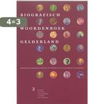 Biografisch Woordenboek Gelderland 2 9789065506245, Boeken, Verzenden, Gelezen