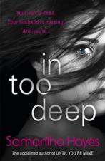 In Too Deep 9781780893419, Gelezen, Samantha Hayes, Verzenden