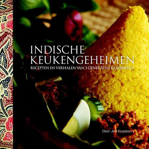 Indische keukengeheimen 9789045202747 Jeff Keasberry, Boeken, Kookboeken, Zo goed als nieuw, Verzenden