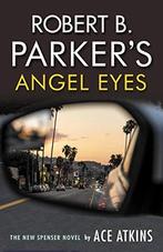 Robert B. Parkers Angel Eyes, Ace Atkins, Boeken, Gelezen, Ace Atkins, Verzenden