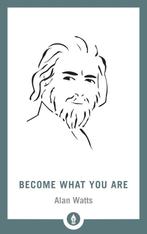 Become What You Are 9781611805796 Alan Watts, Verzenden, Zo goed als nieuw, Alan Watts