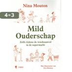 Mild Ouderschap 9789463931540 Nina Mouton, Boeken, Verzenden, Zo goed als nieuw, Nina Mouton