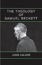 The Theology of Samuel Beckett  Calder, John  Book, Calder, John, Verzenden