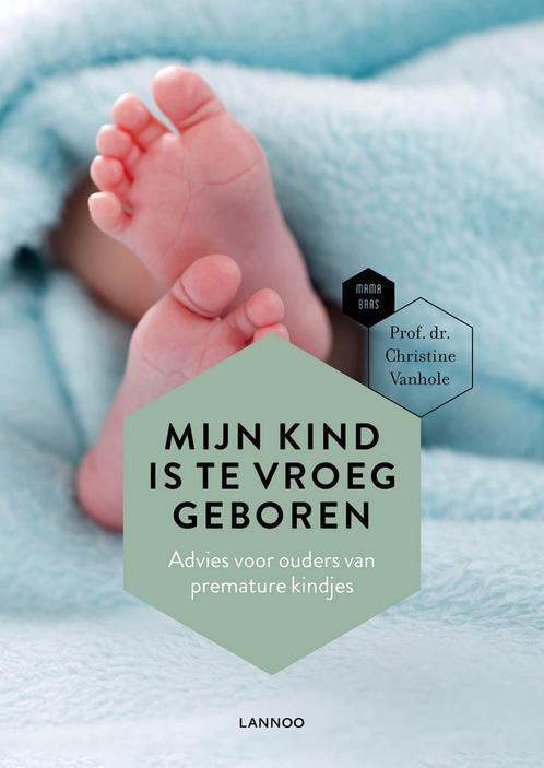 Mijn kind is te vroeg geboren / Mama Baas 9789401462884, Boeken, Hobby en Vrije tijd, Zo goed als nieuw, Verzenden