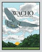 Wacho: The Band-Tailed Pigeon. Crisp, Nova   .=, Crisp, Nova, Zo goed als nieuw, Verzenden