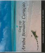 Oog Op Aruba Bonaire Curacao 9789038913940, Boeken, Verzenden, Zo goed als nieuw, J. van Ditzhuijzen