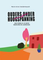 Ouders onder hoogspanning 9789464663105, Verzenden, Gelezen, Marie-Anne Vanderhasselt
