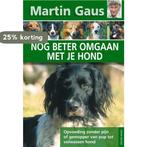 Nog beter omgaan met je hond 9789052105178 Martin Gaus, Boeken, Verzenden, Gelezen, Martin Gaus