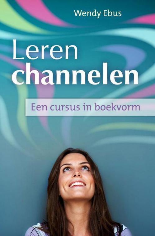 Leren channelen 9789460150531 Wendy Ebus, Boeken, Esoterie en Spiritualiteit, Zo goed als nieuw, Verzenden