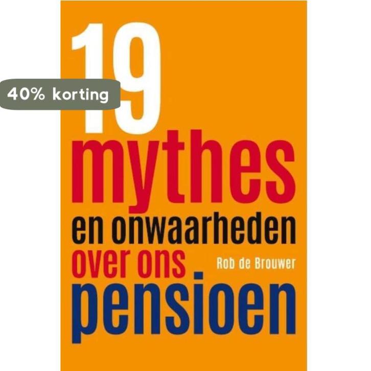 19 mythes en onwaarheden over ons pensioen 9789492199874, Boeken, Economie, Management en Marketing, Zo goed als nieuw, Verzenden
