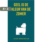 Geel is de kleur van de zomer 9789400405905, Boeken, Verzenden, Zo goed als nieuw, Klaas Knooihuizen