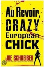 Au Revoir, Crazy European Chick 9781405259439, Joe Schreiber, Zo goed als nieuw, Verzenden