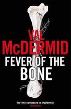 The Fever of the Bone 9781408701980 V.L. Mcdermid, Verzenden, Gelezen, V.L. Mcdermid