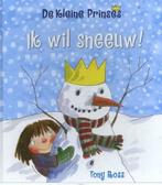 De Kleine Prinses  -   Ik wil sneeuw! 9789463131100, Boeken, Kinderboeken | Kleuters, Tony Ross, Zo goed als nieuw, Verzenden