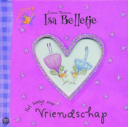 Het boekje over vriendschap / Isa Belletje 9789052472676, Boeken, Kinderboeken | Baby's en Peuters, Gelezen, Verzenden