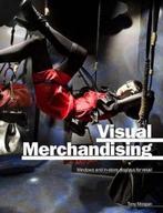 Visual Merchandising 9781856695398, Gelezen, Morgan, Tony, Verzenden