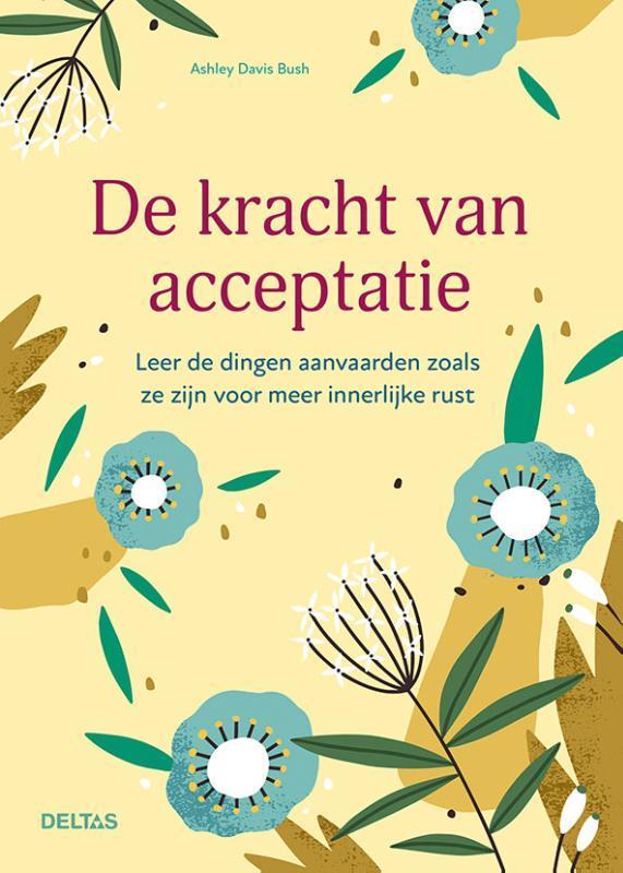 De kracht van acceptatie 9789044757279 Ashley Davis Busch, Boeken, Psychologie, Zo goed als nieuw, Verzenden