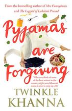Pyjamas are Forgiving 9789386228970 Twinkle Khanna, Verzenden, Zo goed als nieuw, Twinkle Khanna