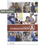 Cursus Fitnesstrainer A 9789081423205, Boeken, Verzenden, Gelezen