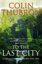 To The Last City 9780099437239 Colin Thubron, Verzenden, Gelezen, Colin Thubron