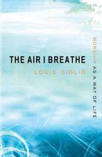 The Air I Breathe 9781590526705, Zo goed als nieuw, Louie Giglio, Verzenden