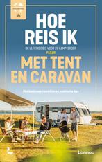 Hoe reis ik met tent en caravan 9789401482097 Steven Durnez, Verzenden, Zo goed als nieuw, Steven Durnez