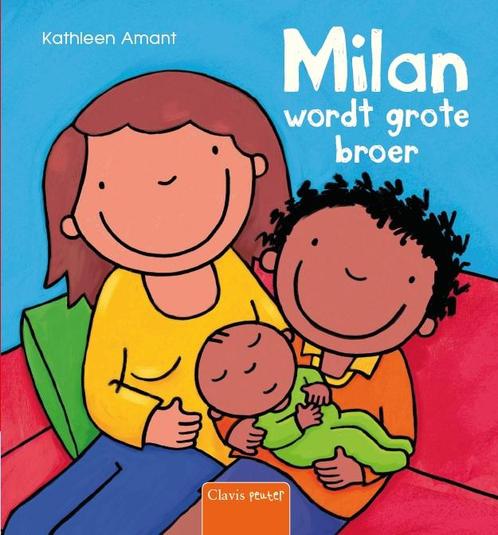 Milan wordt grote broer / Milan 9789044831498 Kathleen Amant, Boeken, Kinderboeken | Baby's en Peuters, Zo goed als nieuw, Verzenden