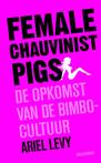 Female chauvinist pigs