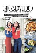Chickslovefood - Het back on track-kookboek 9789082859812, Boeken, Nina de Bruijn, Elise Gruppen-Schouwerwou, Zo goed als nieuw