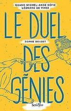 Le duel des genies - Quand Michel-Ange defie Leonar...  Book, Doudet, Sophie, Verzenden