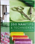 250 Naaitips & Technieken 9789089980144, Boeken, Mode, Lorna Knight, Gelezen, Verzenden