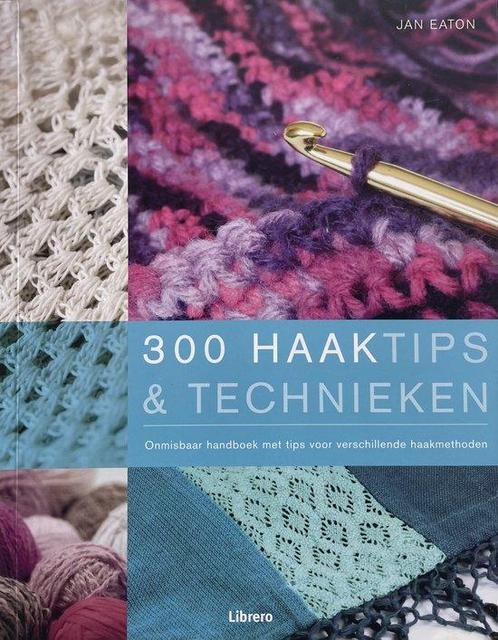 300 Haaktips & technieken - J. Eaton 9789057644238, Livres, Mode, Envoi