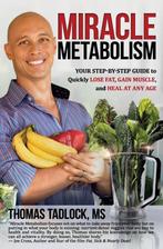 Miracle Metabolism 9781945446214 Thomas Tadlock, Verzenden, Thomas Tadlock