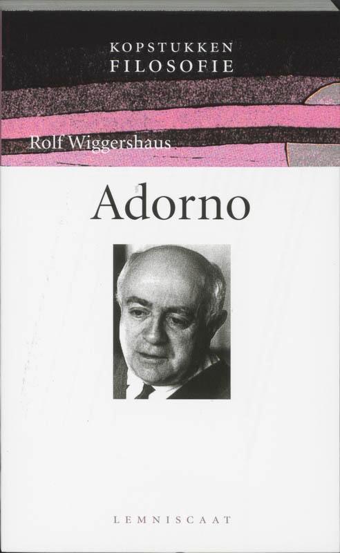 Adorno / Kopstukken Filosofie 9789056374259 Rolf Wiggershaus, Boeken, Filosofie, Gelezen, Verzenden