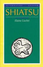 Shiatsu / Alternatief gezond 9789021522593 E. Liechti, Verzenden, Gelezen, E. Liechti