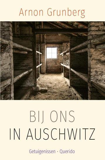 Bij ons in Auschwitz 9789021420042 Arnon Grunberg, Verzenden, Arnon Grunberg