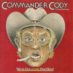 Commander Cody And His Lost Planet Airmen - Weve Got A Live, Verzenden