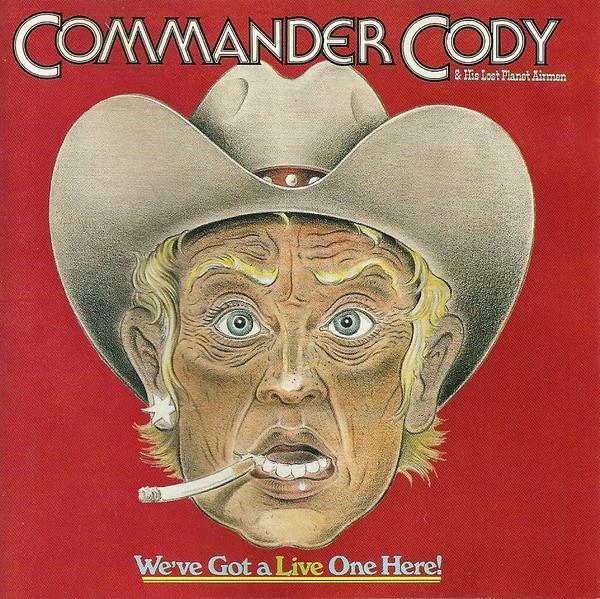 Commander Cody And His Lost Planet Airmen - Weve Got A Live, CD & DVD, CD | Pop, Envoi