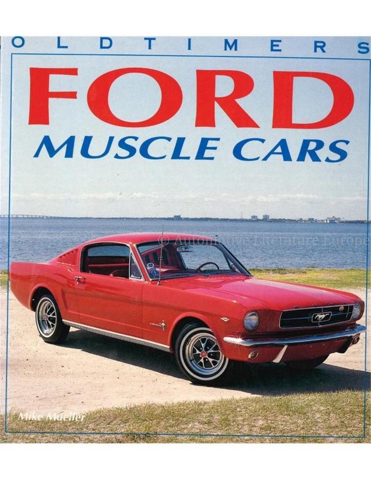 OLDTIMERS: FORD MUSCLE CARS, Boeken, Auto's | Boeken, Ophalen of Verzenden