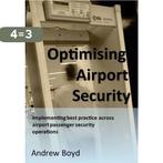 Optimising Airport Security 9781780353180 Andrew Boyd, Boeken, Verzenden, Gelezen, Andrew Boyd