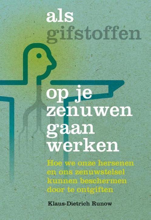 Als gifstoffen op je zenuwen gaan werken 9789460151279, Boeken, Gezondheid, Dieet en Voeding, Gelezen, Verzenden